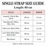 Single-strap size guide: length 80 cm; widths 2.5 cm, 3.5 cm or 4 cm according to style; not applicable to three-way styles
